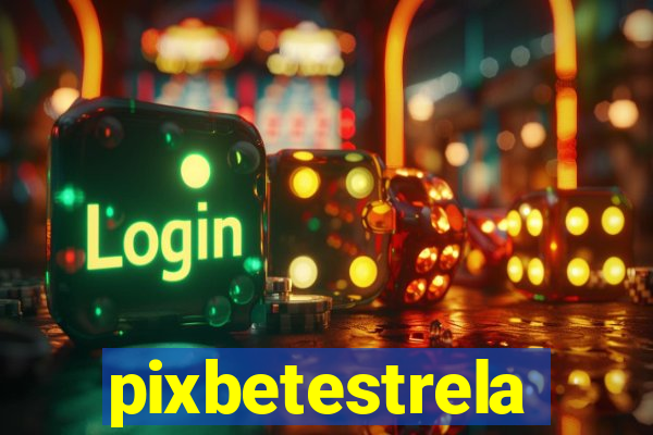 pixbetestrela