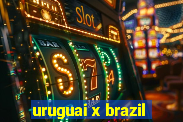 uruguai x brazil