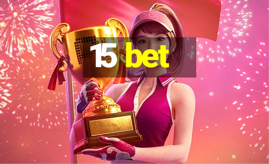 15 bet