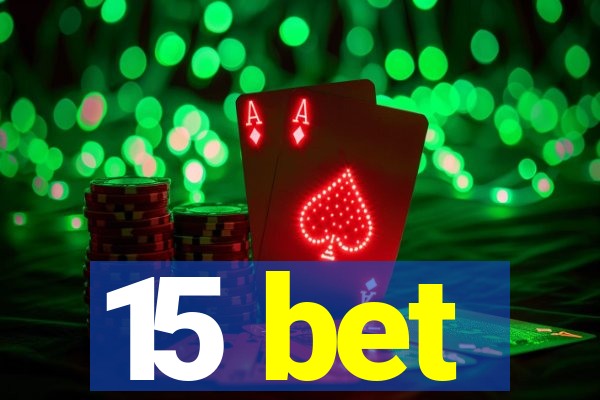 15 bet