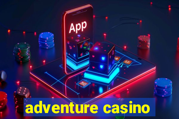 adventure casino