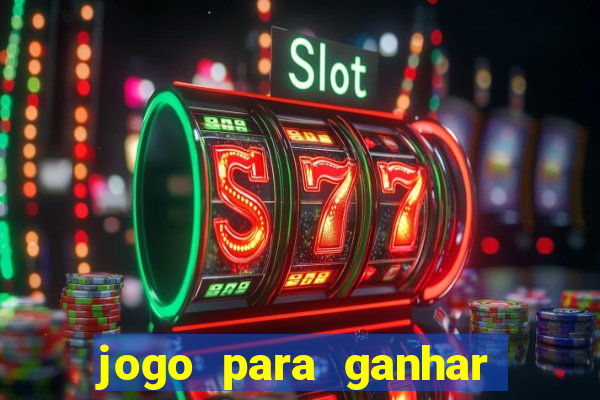 jogo para ganhar dinheiro sem aposta