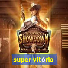 super vitória