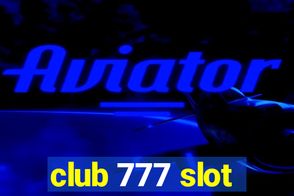 club 777 slot