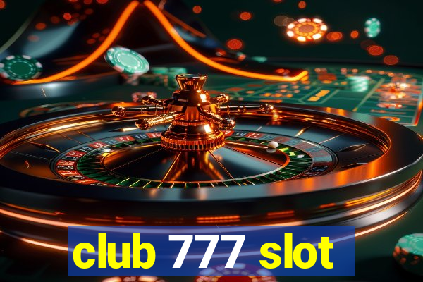 club 777 slot