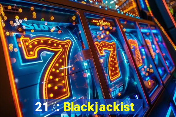 21 點: Blackjackist