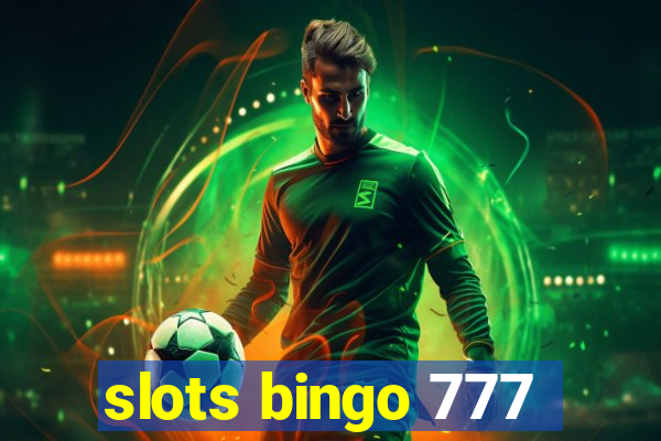 slots bingo 777