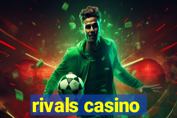 rivals casino