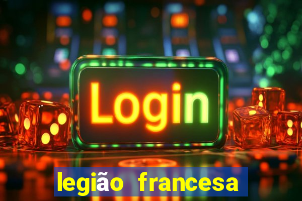 legião francesa como entrar