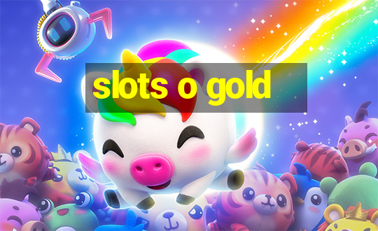 slots o gold