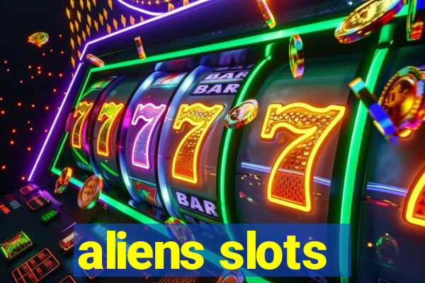 aliens slots