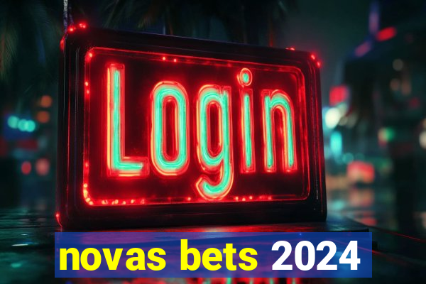 novas bets 2024