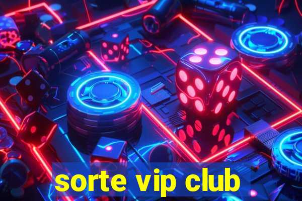 sorte vip club