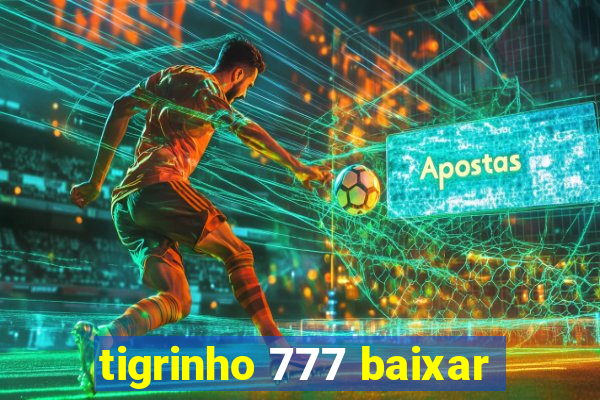 tigrinho 777 baixar