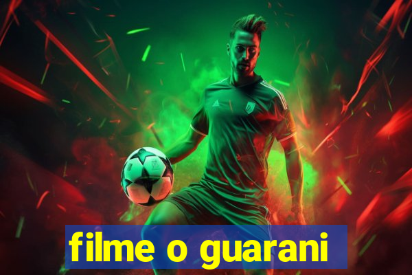 filme o guarani