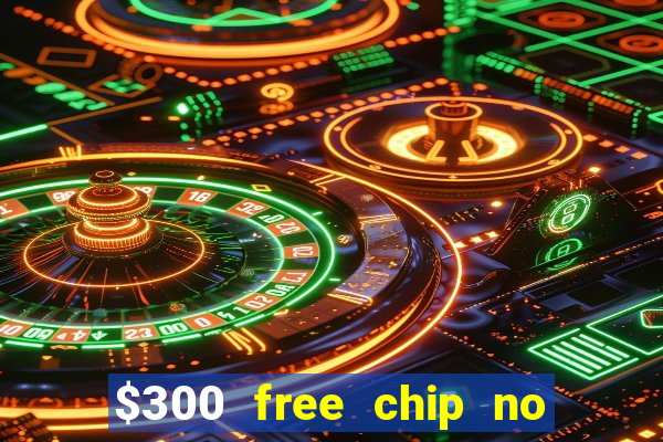 $300 free chip no deposit casino canada