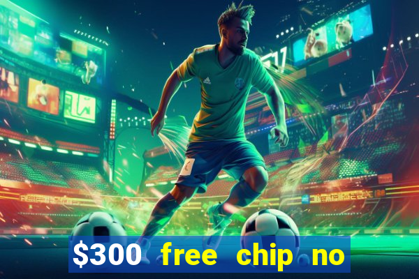 $300 free chip no deposit casino canada