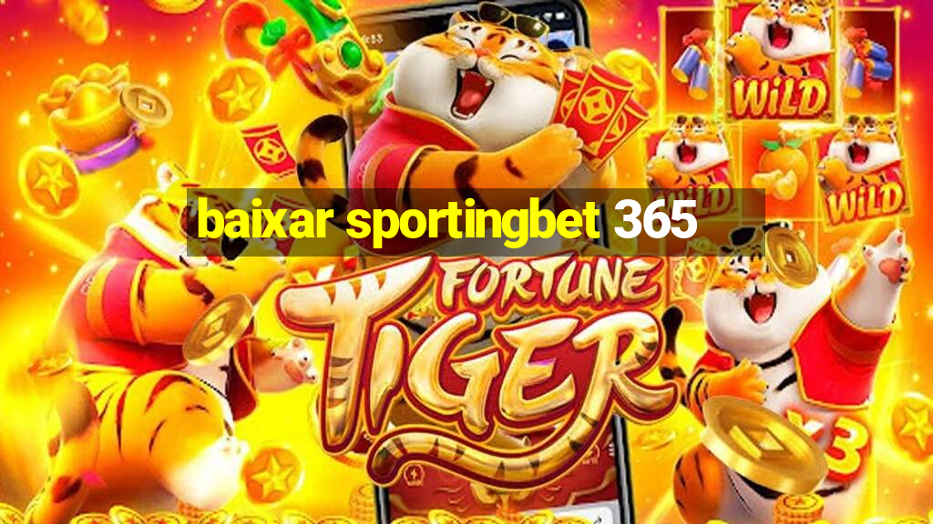 baixar sportingbet 365