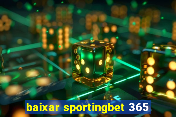 baixar sportingbet 365