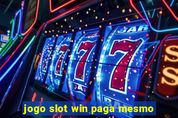 jogo slot win paga mesmo