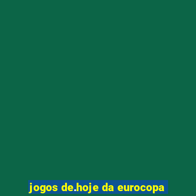 jogos de.hoje da eurocopa