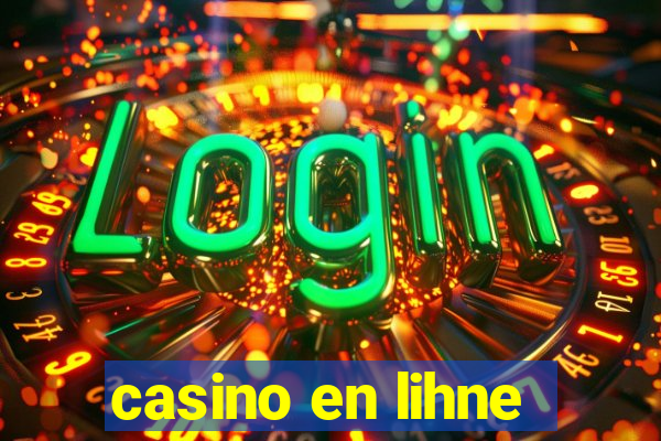 casino en lihne