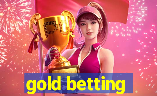 gold betting