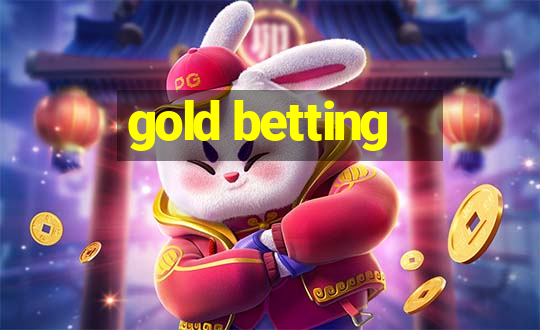 gold betting