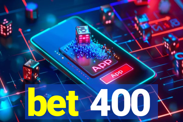 bet 400