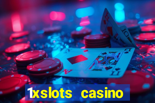 1xslots casino регистрация отзывы 2021