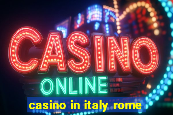 casino in italy rome