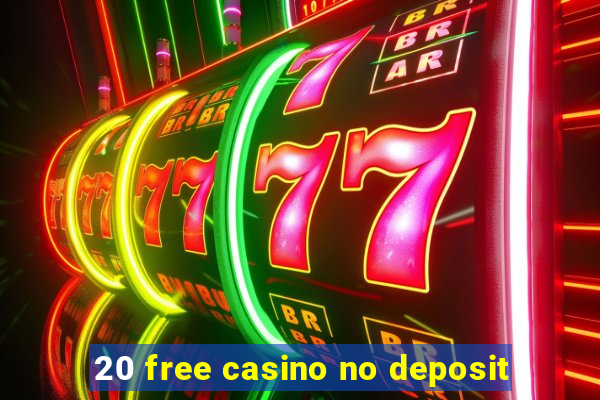 20 free casino no deposit