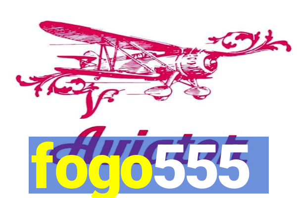 fogo555