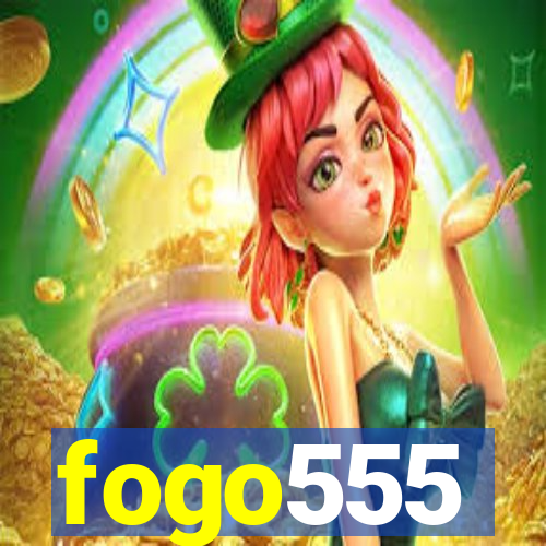 fogo555