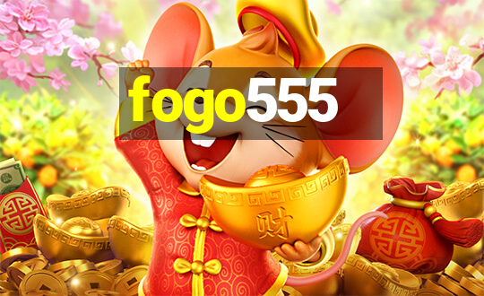 fogo555