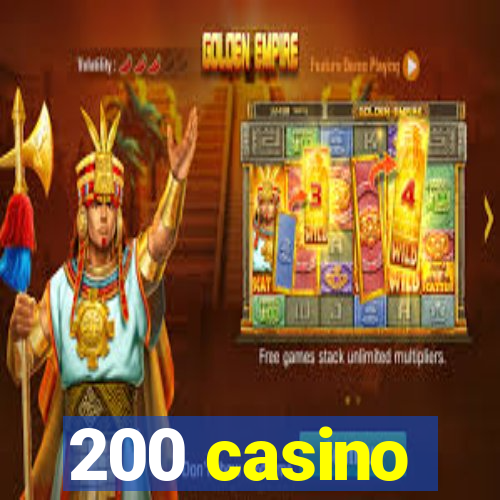 200 casino