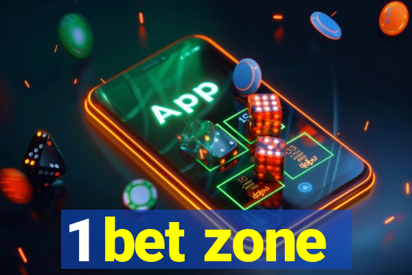 1 bet zone