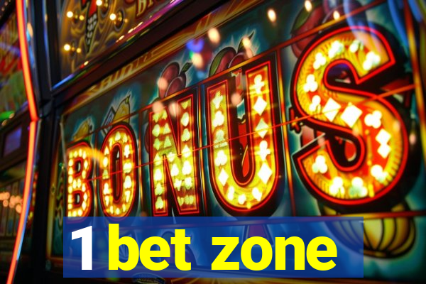 1 bet zone