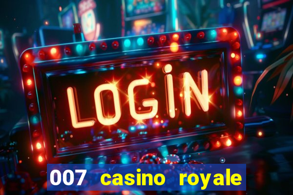 007 casino royale completo dublado online