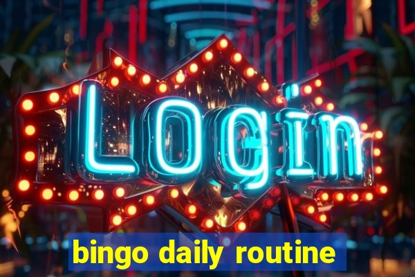 bingo daily routine