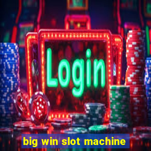 big win slot machine