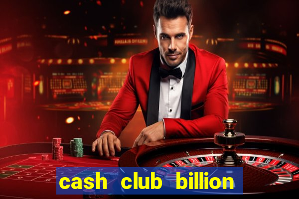 cash club billion casino slots