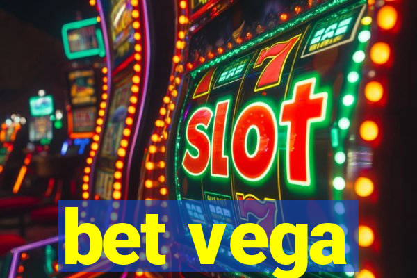 bet vega