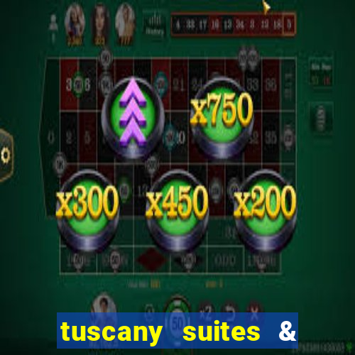 tuscany suites & casino in las vegas