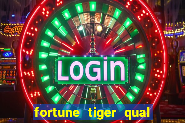 fortune tiger qual a melhor plataforma