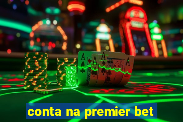 conta na premier bet