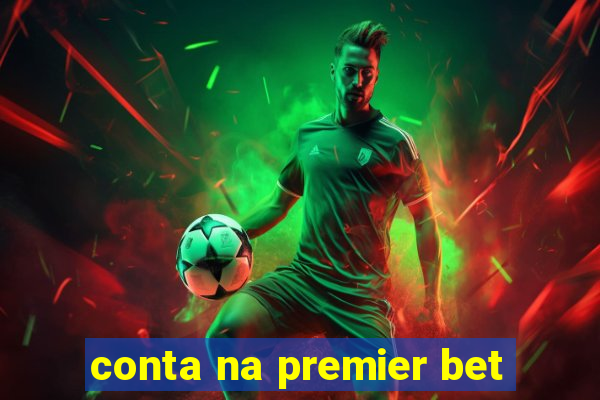 conta na premier bet