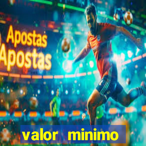 valor minimo estrela bet