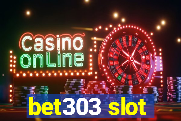 bet303 slot