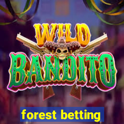 forest betting